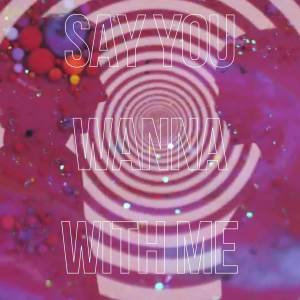 收聽JIMPOX的SAY YOU WANNA WITH ME歌詞歌曲