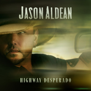 收聽Jason Aldean的Highway Desperado歌詞歌曲