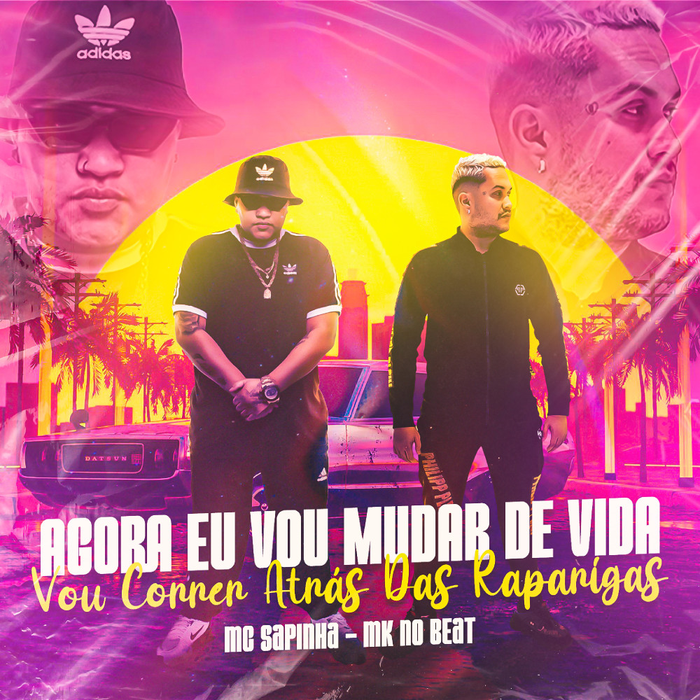 Agora Eu Vou Mudar de Vida, Vou Correr Atrás das Raparigas (feat. MK no Beat)