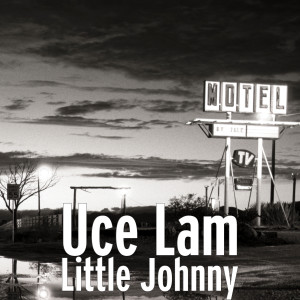 Listen to Little Johnny (Explicit) song with lyrics from Uce Lam