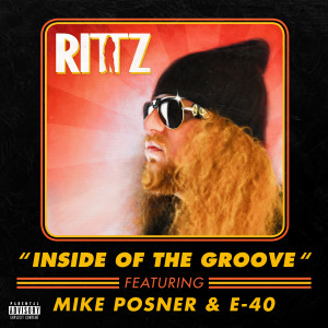 收聽RittZ的Inside of the Groove (feat. Mike Posner & E-40)歌詞歌曲
