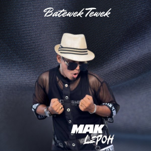 Mak Lepoh的專輯Batewek Tewek