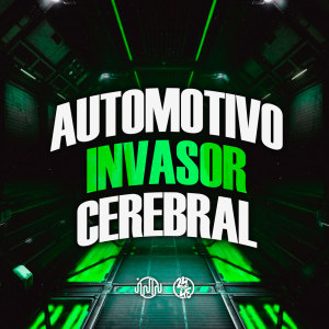 Listen to Automotivo Invasor Cerebral (Explicit) song with lyrics from Dj Marinovic