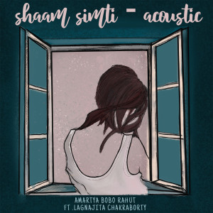 Album Shaam Simti (Acoustic) oleh Amartya Bobo Rahut