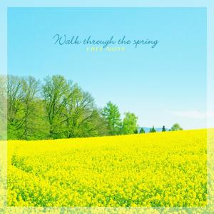 ดาวน์โหลดและฟังเพลง Walk Through The Spring พร้อมเนื้อเพลงจาก Free Note