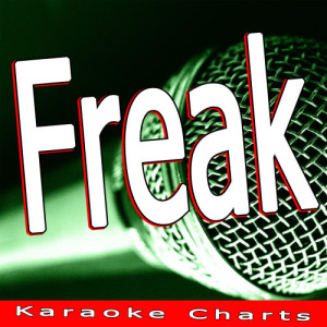 收聽Karaoke Charts的Freak (Klaas Mix Tribute)歌詞歌曲