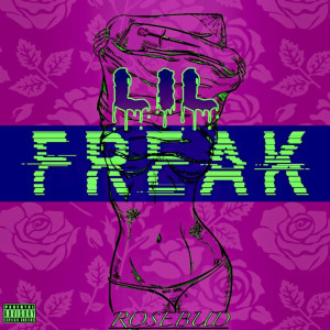 Listen to Lil Freak (Explicit) song with lyrics from Rosebud
