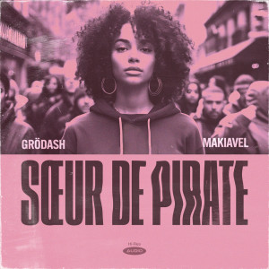 ดาวน์โหลดและฟังเพลง Sœur de pirate พร้อมเนื้อเพลงจาก Grodash
