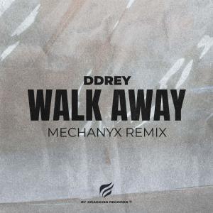 ดาวน์โหลดและฟังเพลง Walk Away (Mechanyx Remix) พร้อมเนื้อเพลงจาก DDRey