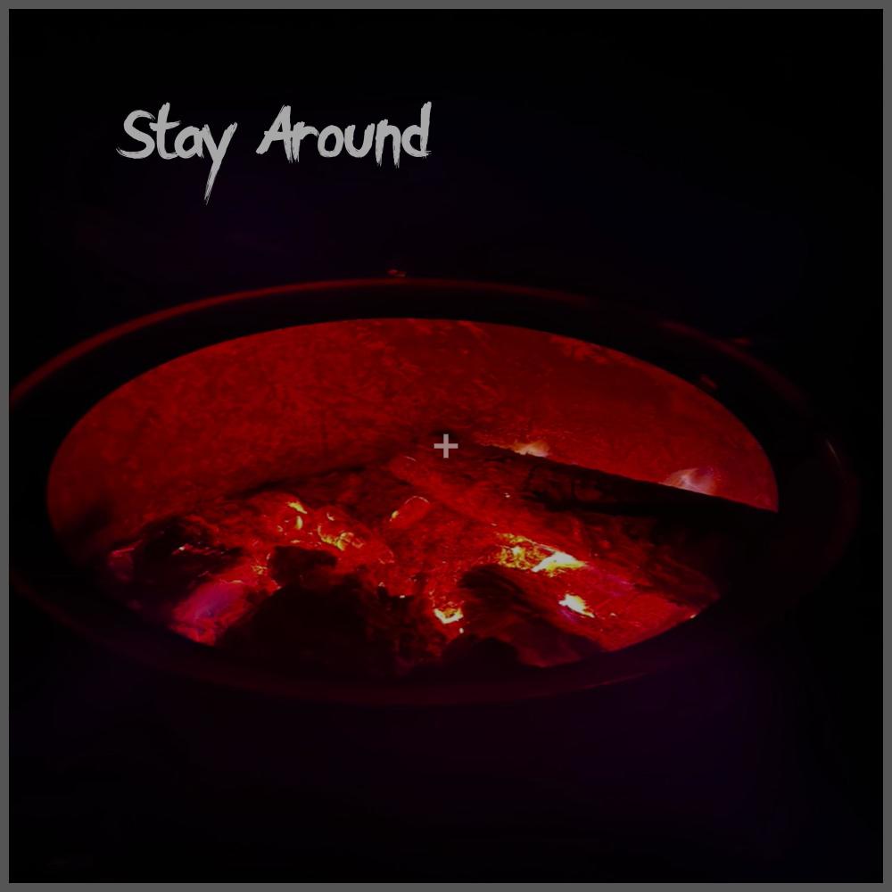 Stay Around