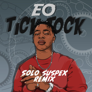 ดาวน์โหลดและฟังเพลง Tick Tock (Solo Suspex Remix) พร้อมเนื้อเพลงจาก EO