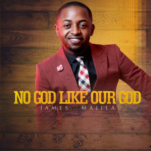Listen to No God Like Our God song with lyrics from James Majila