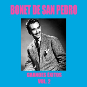 อัลบัม Bonet de San Pedro - Grandes Éxitos Vol. 2 ศิลปิน Bonet De San Pedro