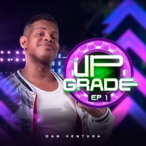 Album Upgrade, EP.1 oleh Dan Ventura