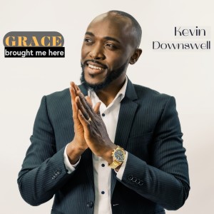 Kevin Downswell的專輯Grace (Brought Me Here)