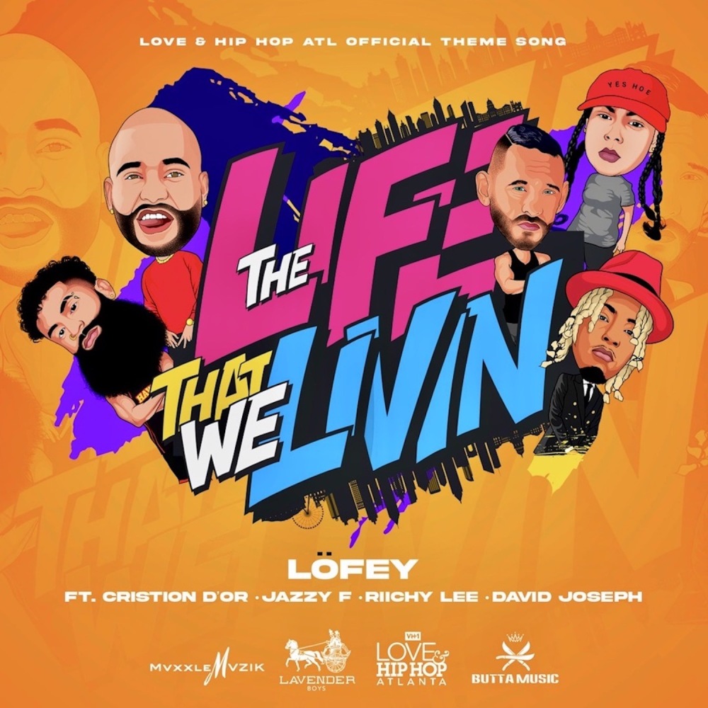 The Life That We Livin' (Official Love & Hip Hop Atlanta Theme Song)