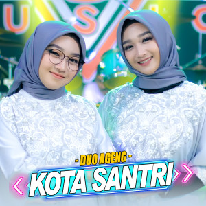 Dengarkan Kota Santri lagu dari Duo Ageng dengan lirik