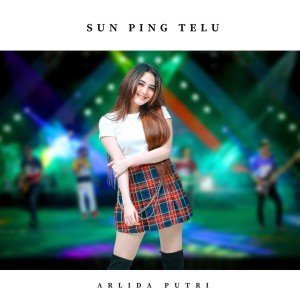 Sun Ping Telu dari Arlida Putri