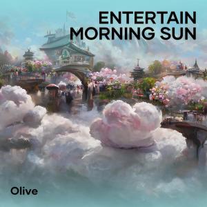 Olive的專輯Entertain Morning Sun