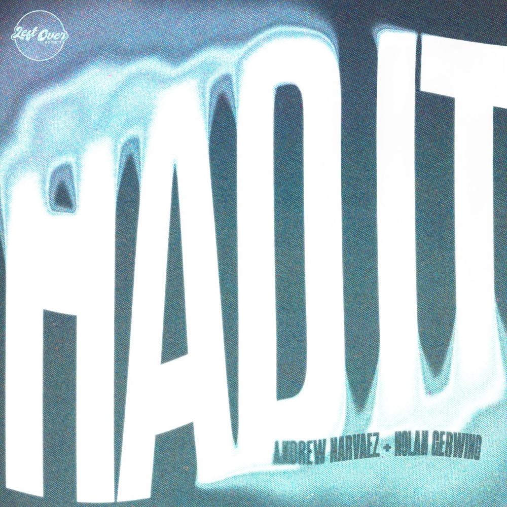 HAD IT (feat. Nolan Gerwing)