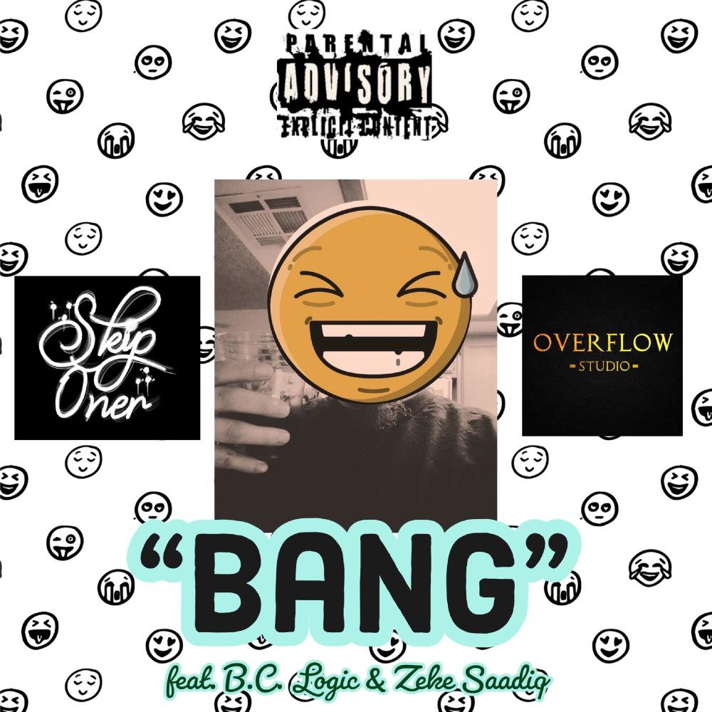 BANG(feat. B.C. Logic & Zeke Saadiq) (Explicit)
