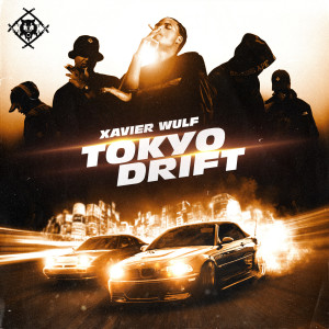 Dengarkan Tokyo Drift lagu dari Xavier Wulf dengan lirik