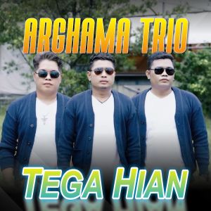 Listen to Tega Hian song with lyrics from Arghama Trio