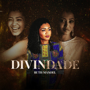 ดาวน์โหลดและฟังเพลง Divindade พร้อมเนื้อเพลงจาก Ruth Manoel