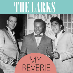 ดาวน์โหลดและฟังเพลง My Reverie พร้อมเนื้อเพลงจาก The Larks & Weldon