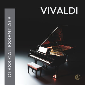 อัลบัม Classical Essentials: Vivaldi ศิลปิน Antonio Vivaldi