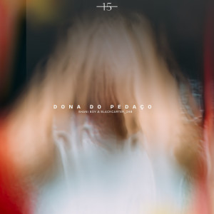 Listen to Dona do Pedaço (Explicit) song with lyrics from Shani Boy