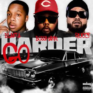 go harder (feat. Rucci & Bla$ta) (Explicit) dari Bossmann