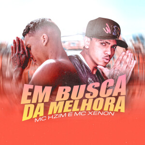 Album Em Busca da Melhora (Explicit) from MC Hzim