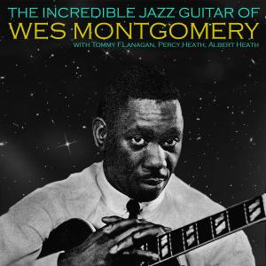 Album The Incredible Jazz Guitar Of oleh Wes Montgomery