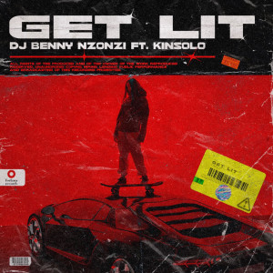 Get Lit (feat. Kinsolo) dari Kinsolo