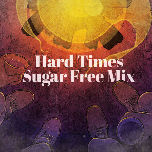 The Longest Johns的專輯Hard Times Come Again No More (Sugar Free Mix)