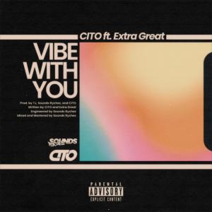 Cito的專輯Vibe With You (Explicit)