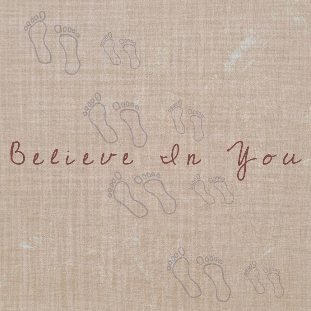 Believe In You