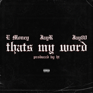 ดาวน์โหลดและฟังเพลง Thats My Word (Explicit) พร้อมเนื้อเพลงจาก JAYR