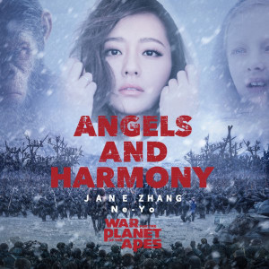 Listen to Angels and Harmony（电影《猩球崛起3：终极之战》中国区推广曲） song with lyrics from Jane Zhang (张靓颖)