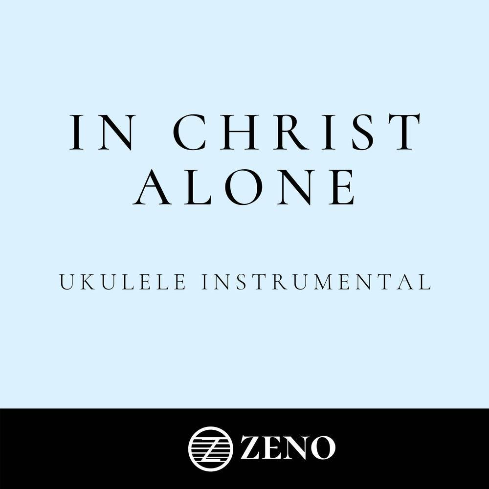 In Christ Alone (Ukulele Instrumental)