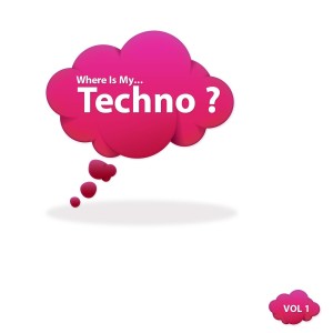 Various的專輯Where Is My...Techno ?