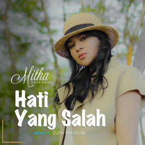 Mitha Talahatu的專輯HATI YANG SALAH (Indonesian)