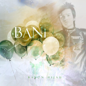 Bani的专辑Balon Hijau