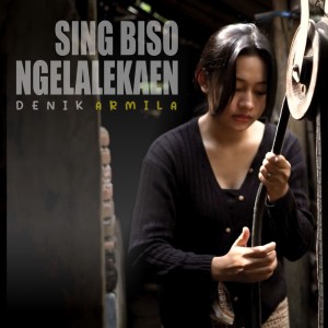 Dengarkan Sing Biso Ngelalekaen lagu dari Denik Armila dengan lirik