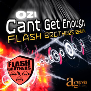 收聽Ozi的Can't Get Enough (Flash Brothers Remix)歌詞歌曲