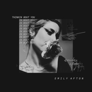 收聽Emily Afton的Thinkin Bout You歌詞歌曲