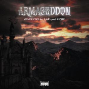 ดาวน์โหลดและฟังเพลง Armageddon (feat. Rave & Shqipe Beats) (Explicit) พร้อมเนื้อเพลงจาก Gemesi Vibes