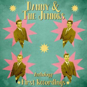 Danny & The Juniors的專輯Anthology: First Recordings (Remastered)