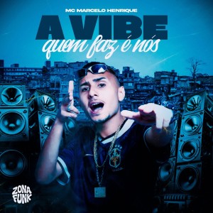Listen to A VIBE QUEM FAZ É NÓS song with lyrics from MC MARCELO HENRIQUE